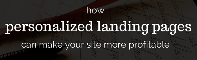 how personalized landing pages can make your site more profitable