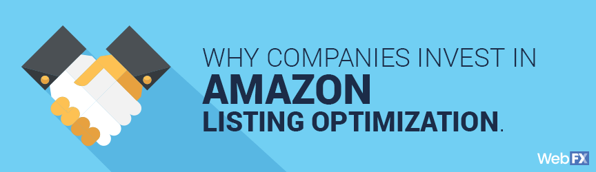 A graphic for why companies invest in Amazon listing optimization