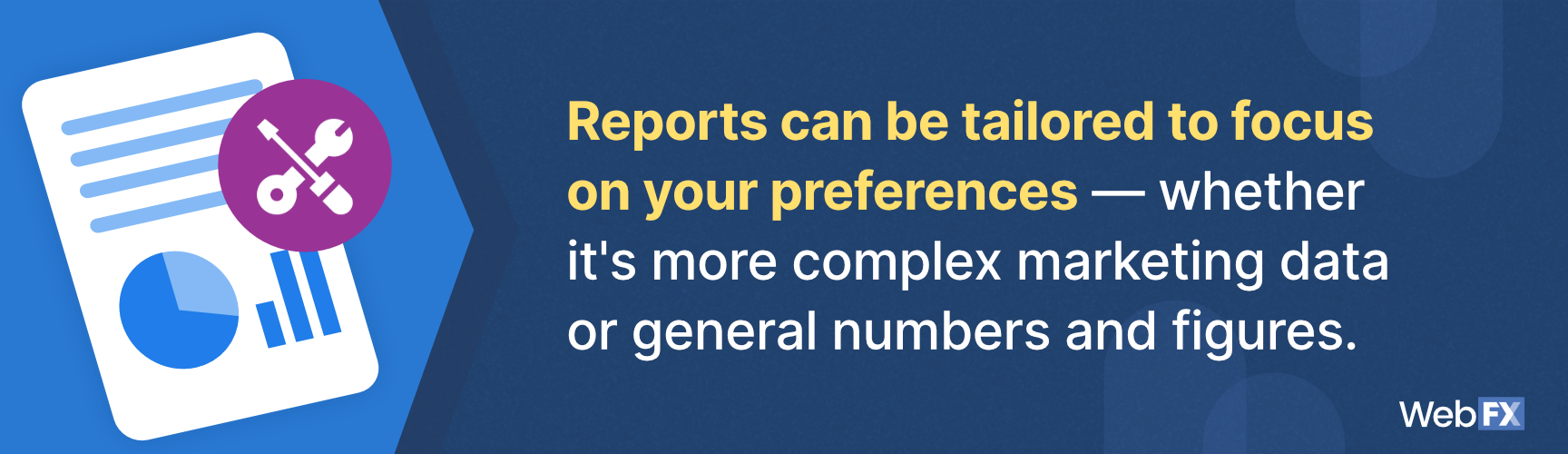 reports can be tailored to focus on your preferences