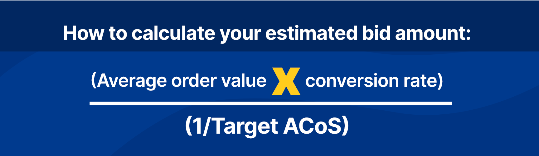 formula for estimating your bid