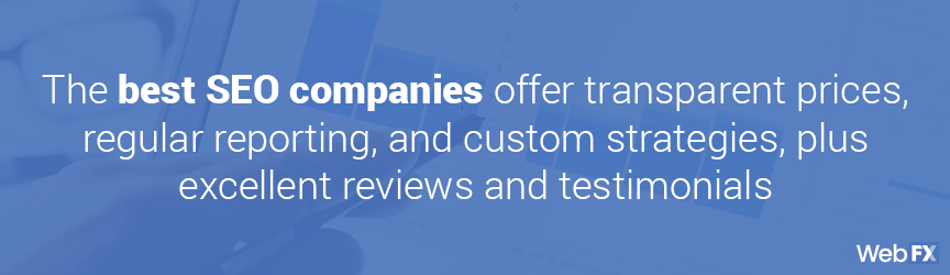 The best SEO company offers custom strategies, transparent prices, and more