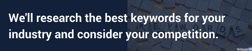 we'll research the best keywords for you and your competition