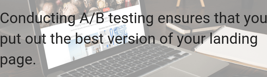 A/B testing helps your business create the best PPC landing page