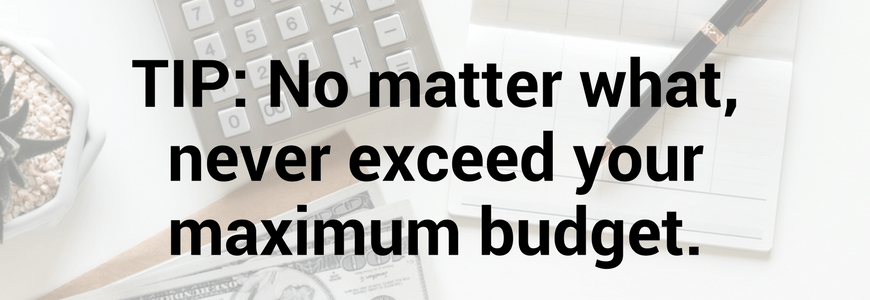 never exceed your budget
