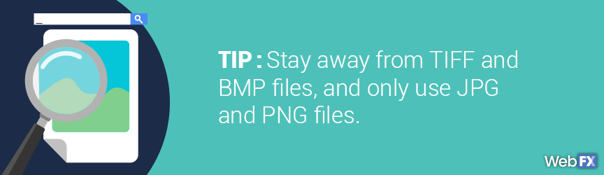 tip, stay away from TIFF and BMP files and use JPG and PNG