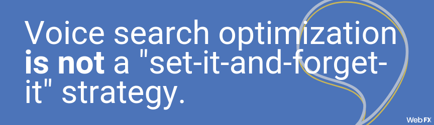 voice search isn't a set it and forget it strategy