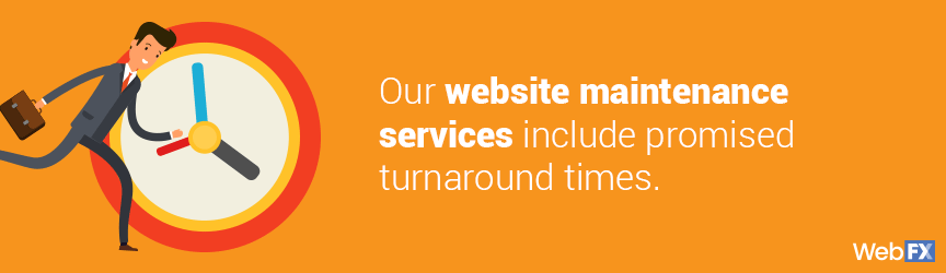 Our website maintenance services include promised turnaround times