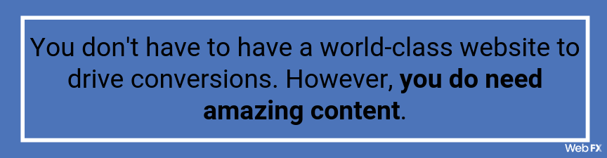 you dont need a world class website but you do need great content