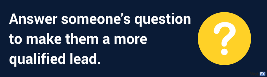 answer someones question to make them a qualified lead