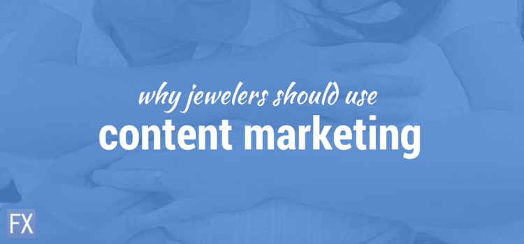 Content Marketing for Jewelers