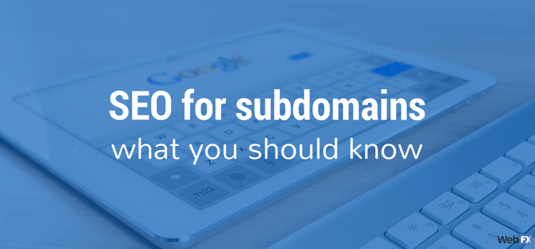 SEO Best Practices for Subdomains