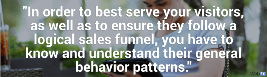 in order to best serve visitors, know and understand their behavioral patterns