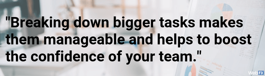 A tip for breaking down tasks to make them more manageable