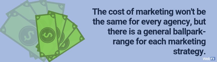 cost of marketing won't be the same at every agency