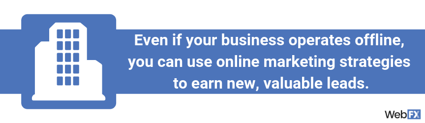 A statement on the value of digital lead generation methods for offline businesses
