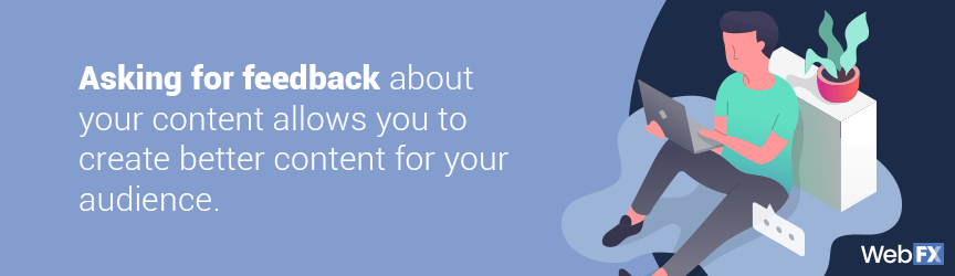 ask your audience for feedback