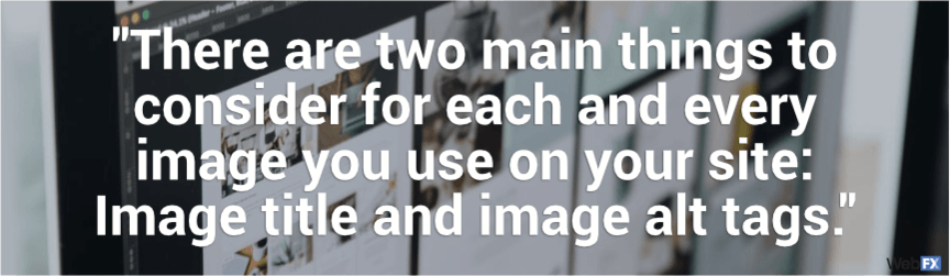 consider image titles and image alt tags for each image you post