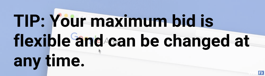 max bid is flexible at any time