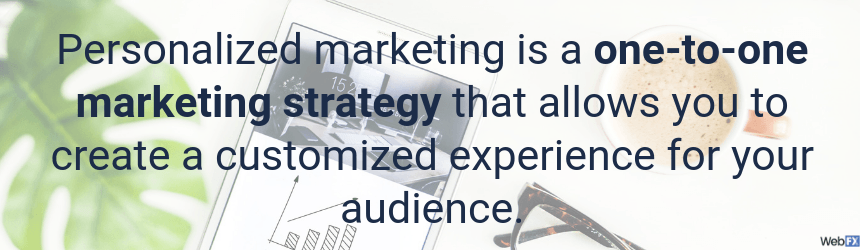 personalized marketing is a one-to-one strategy