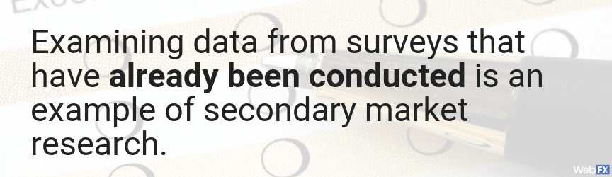 secondary market research consists of data that already exists