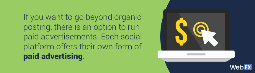 A social media advantage is you can use paid advertising