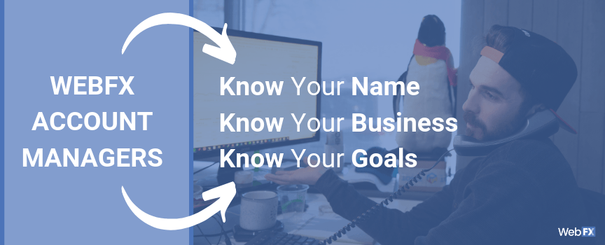 A list of the advantages of WebFX account managers