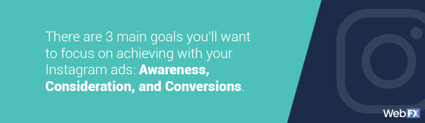there are three main goals to focus on when using instagram ads