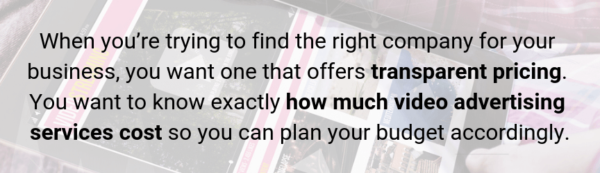 Choose video advertising services with transparent pricing
