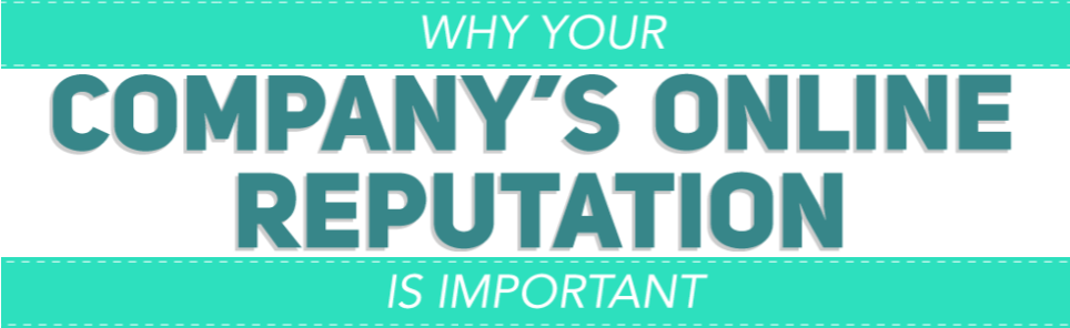 Graphic with text stating 'WHY YOUR COMPANY'S ONLINE REPUTATION IS IMPORTANT' in teal and white color scheme.