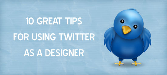 Cartoonish blue bird resembling Twitter logo with text '10 GREAT TIPS FOR USING TWITTER AS A DESIGNER' on a textured blue background.