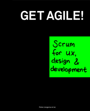 Book cover: Get Agile!

<p class='content-break'></p>
<p> Scrum for UX, Design & Development” width=”300″ height=”371″ \/></a> <a href=