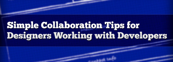 Header with text 'Simple Collaboration Tips for Designers Working with Developers' on a blue background.