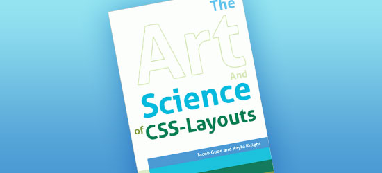 The Art And Science Of CSS Layouts