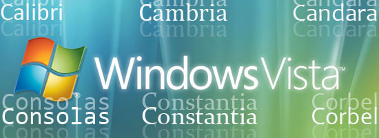 Windows Vista logo with samples of ClearType fonts including Calibri, Cambria, Candara, Consolas, Constantia, and Corbel.