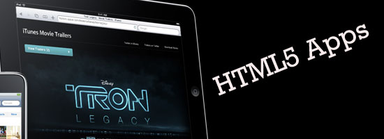 An iPad and an iPhone displaying the iTunes Movie Trailers page for 'TRON Legacy' with the text 'HTML5 Apps' above the devices.