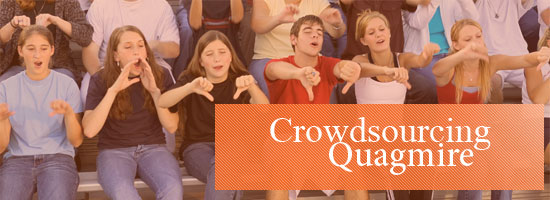 The Crowdsourcing Quagmire