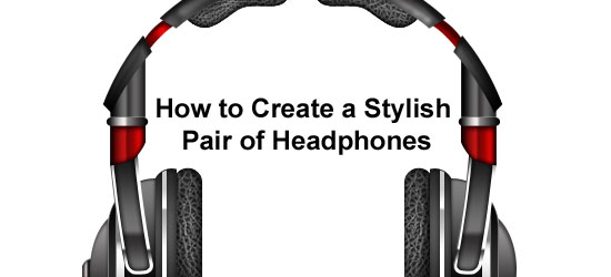 How to Create a Stylish Pair of Headphones