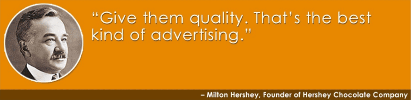 Quote from Milton Hershey, Founder of Hershey Chocolate Company