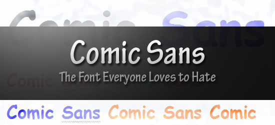 Banner with the words 'Comic Sans' at the top, a subtitle 'The Font Everyone Loves to Hate,' and 'Comic Sans' repeated three times below with a shadow effect.