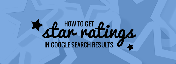 Banner with the text 'HOW TO GET STAR RATINGS IN GOOGLE SEARCH RESULTS' on a stylized blue starry background.