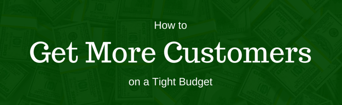 Banner with a green money pattern background and text 'How to Get More Customers on a Tight Budget'.