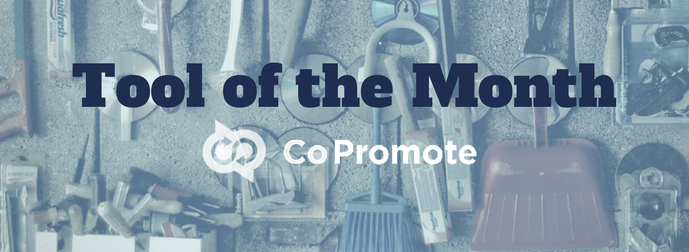 Assortment of tools in the background with an overlaid banner stating 'Tool of the Month' and the 'CoPromote' logo.