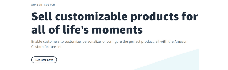 Promotional banner for Amazon Custom with a headline 'Sell customizable products for all of life's moments', a subheading about enabling customer customization, and a 'Register now' button.