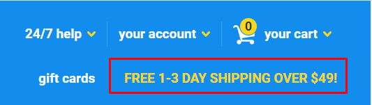 An example of free shipping. When you spend over $49 you receive 1-3 day free shipping.