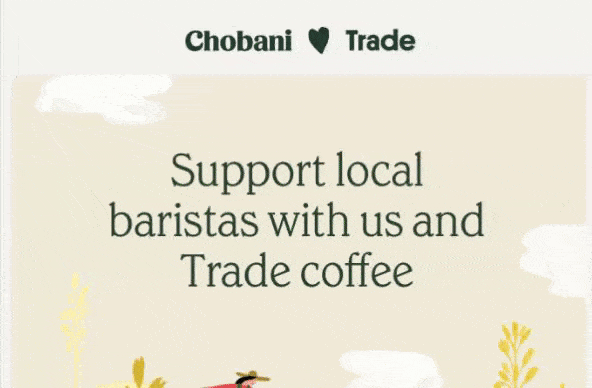 Promotional message with the text 'Chobani ♥ Trade' at the top and 'Support local baristas with us and Trade coffee' below, with decorative leaves and a small bird at the bottom.