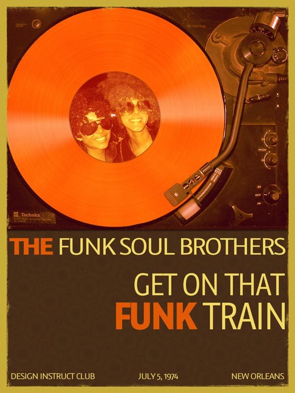 Retro poster featuring an orange vinyl record on a turntable with a photo of two people in the center, titled 'THE FUNK SOUL BROTHERS - GET ON THAT FUNK TRAIN' with the date 'JULY 5, 1974 NEW ORLEANS' at the bottom.