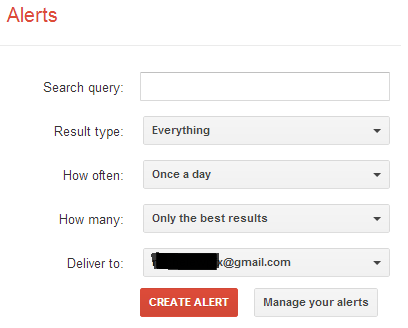 Screenshot of an Alerts configuration panel with fields for Search query, Result type with 'Everything' selected, How often with 'Once a day' selected, How many with 'Only the best results' selected, and Deliver to with a redacted email address. Below are buttons for 'CREATE ALERT' and 'Manage your alerts'.