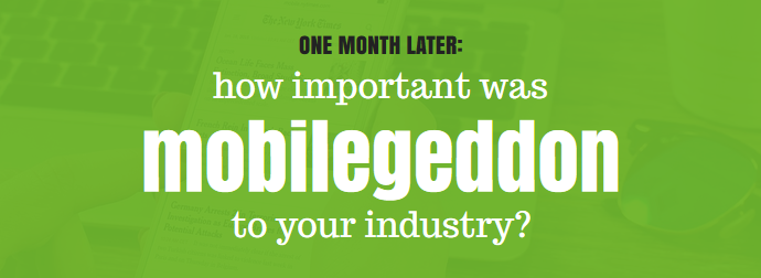 Text overlay asking 'ONE MONTH LATER: how important was mobilegeddon to your industry?' with emphasis on the word 'mobilegeddon'.