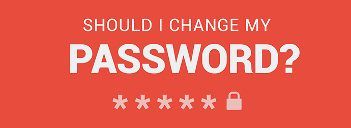 Red background with white text asking 'SHOULD I CHANGE MY PASSWORD?' and an illustration of a censored password with a padlock icon.