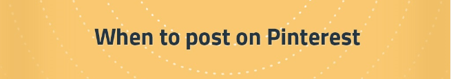 pinterest when to post